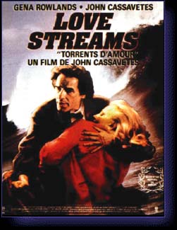 LOVE STREAMS - film de Cassavetes